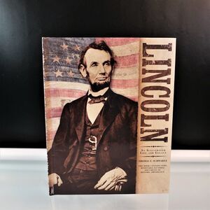 Lincoln An Illustrated Life And Legacy Book
